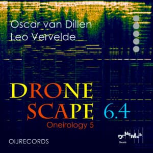Dronescape 6.4 - Oneirology 5 - Oscar van Dillen