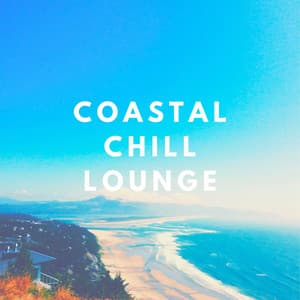 Coastal Chill Lounge - Chillout Music Lounge