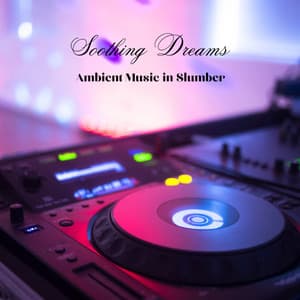 Soothing Dreams: Ambient Music in Slumber - beat away