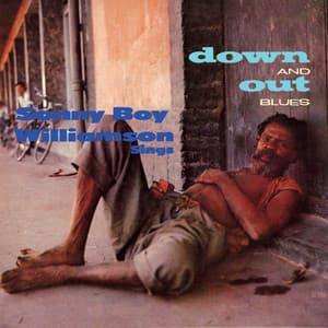 Down and Out Blues - Sonny Boy Williamson II