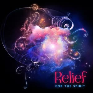 Relief for the Spirit: Meditation Melodies to Feel Free in Your Body, Focus on Listening and Relax Your Body and Mind - Insomnia Cure Music Society