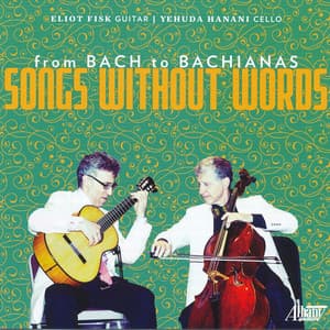 From Bach to Bachianas: Songs Without Words - Yehuda Hanani
