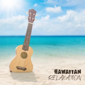 Hawaiian Relaxation: Simple Ukulele for the Beach - Meditation Music Masters