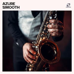 Azure Smooth: Smooth Jazz Collection - Smooth Jazz Band