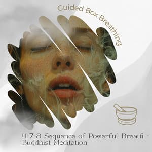 4-7-8 Sequence of Powerful Breath - Buddhist Meditation - Guided Box Breathing