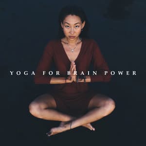 Yoga for Brain Power - Feel Stronger and Practice - Pilates Workout Academy