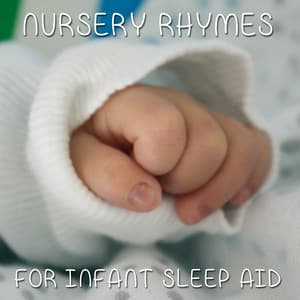 14 Nursery Rhymes: For Infant Sleep Aid - Music for Children