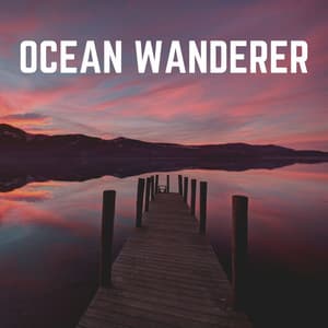 Ocean Wanderer - Relaxing Sea Sounds