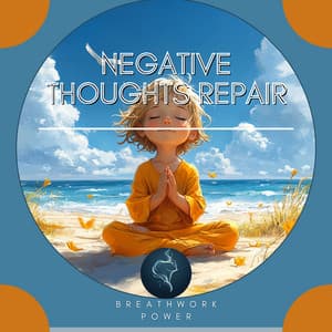 Negative Thoughts Repair - Breathwork Power