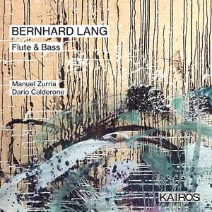 Bernhard Lang: Flute & Bass - Bernhard Lang