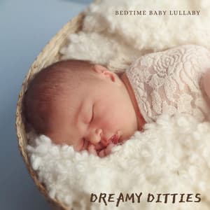 Dreamy Ditties: Soothing Lullabies - Bedtime Baby Lullaby