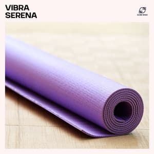 Vibra Serena: Música Instrumental para Yoga - Academica de Música de Yoga Pilates