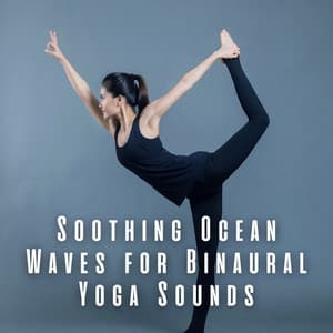 Soothing Ocean Waves for Binaural Yoga Sounds - Zen Minds