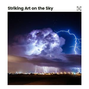 Striking Art on the Sky - Thunder Storms & Rain Sounds