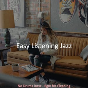 No Drums Jazxz - Bgm for Cleaning - Easy Listening Jazz