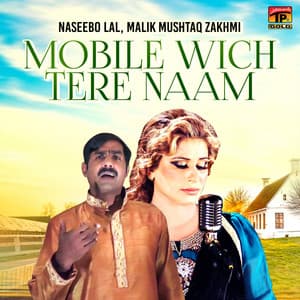 Mobile Wich Tere Naam - Naseebo Lal
