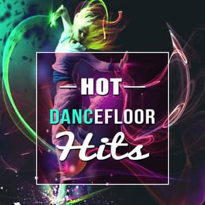 Hot Dancefloor Hits - Dancefloor Hits 2015