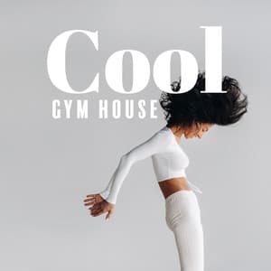 Cool Gym House: Deep Workout Routine and Spiritual Trance - Music for Fitness Exercises