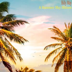 A Summer Sky Shines - Billy May