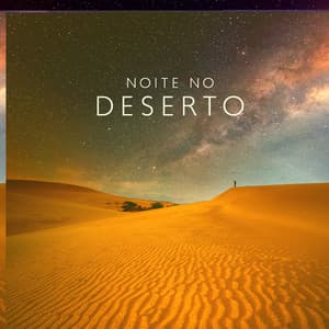 Noite no Deserto: Música Árabe Calmante e Relaxante - Relaxation And Meditation