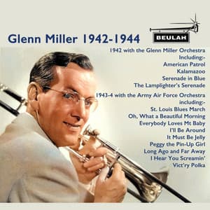 Glenn Miller 1942-1944 - Glenn Miller
