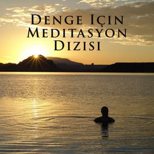 Denge Için Meditasyon Dizisi: 60 Dakikalık Mindfulness Başlangıç Meditasyonu, Şefkatli Beden Tarama Doğa Sesleri Ile - Rahatlatıcı Müzik Terapi