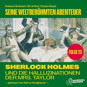 Sherlock Holmes und die Halluzinationen der Mrs. Taylor - Sherlock Holmes - Seine weltberühmten Abenteuer