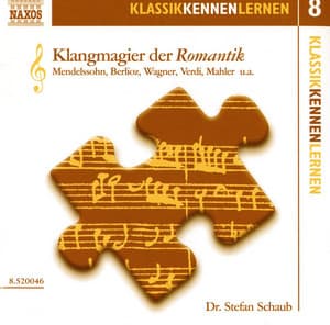Klassik Kennen Lernen 8: Klangmagier Der Romantik - na Not Applicable
