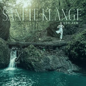 Sanfte Klänge des Zen: Beruhigende New Age Musik für Meditation, Yoga und Heilende Reiki-Massage - Tiefenentspannung Oase