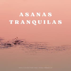 Oasis Lluvioso Para Yoga: Asanas Tranquilas - Oriqi Soundhealing