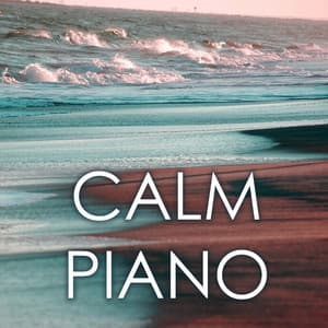 Calm Piano Music to Relax - Calming Piano Music