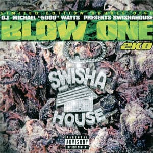 Blow One 2k8 - Swishahouse
