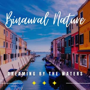 Mystic Waters: Binaural Relaxation Escapes - Majestic Waters