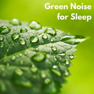 Green Noise for Sleep - Brown Noise Loopable HD