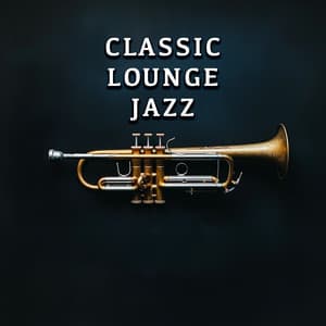Classic Lounge Jazz Vol. 27 - Classic Lounge Jazz