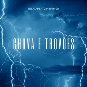 Relaxamento Profundo: Chuva e Trovoes - Especialistas de Musica para Dormir
