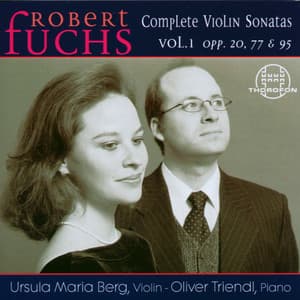 Robert Fuchs: Complete Violin Sonatas Vol. 1 - Robert Fuchs