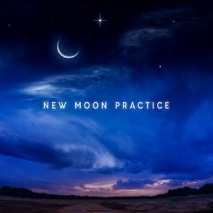 New Moon Practice: Deep Delta Waves and 528 Hz, Frequencies for Moon Rituals and Manifestation - Relaxing Zen Music Ensemble