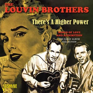 There's A Higher Power, Songs Of Love And Redemption - The Early Album Collection - The Louvin Brothers