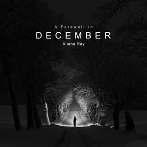 A Farewell in December - Aliana Ray