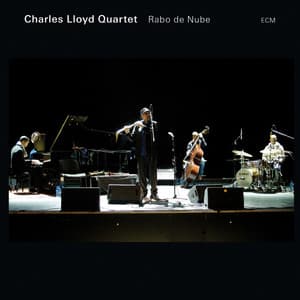 Rabo De Nube - Charles Lloyd Quartet