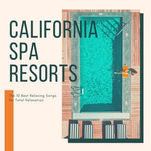 California Spa Resorts: The 10 Best Relaxing Songs for Total Relaxation - Zen Music Garden & Spa