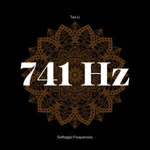 741 Hertz - Solfeggio Frequencies - Teo Li