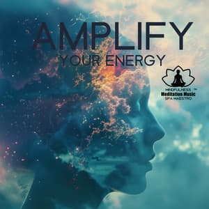 Amplify Your Energy: Bio Healing, Awakening Tones, Deep Theta Waves - Mindfulness Meditation Music Spa Maestro