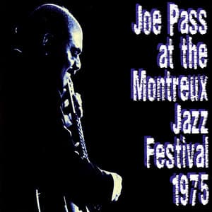 Joe Pass At The Montreux Jazz Festival 1975 - Joe Pass