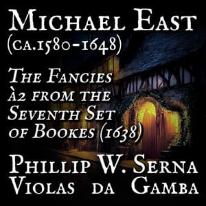 Michael East  - The Fancies à2 from the Seventh Set of Bookes - Michael East
