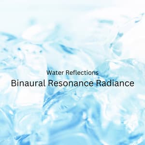 Water Reflections: Binaural Resonance Radiance - Waterfall Sound