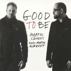 Good to Be - Martin SjÖstedt