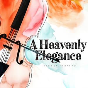 A Heavenly Elegance - Classical Music for Babies