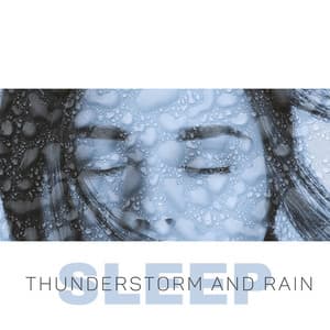Thunderstorm and Rain: Nature Music for Deep Sleep, Mother Nature Sounds, Power Nap, Dreaming Time - Sleeping Aid Music Lullabies